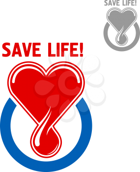 Blood donation symbol or icon design of red heart with a blood drop, framed by a blue circle with caption Save Life. Medicine, healthcare, blood donation and medical charity concept