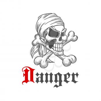 Danger pirate skull with crossed bones in bandanna. Dangerous and scary, evil and dreadfull jolly roger in sketch style for tattoo, mascot or emblem design. Concept of death and horror