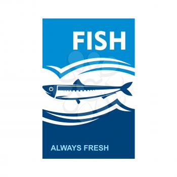 Small anchovy symbol flanked by dark blue wavy sea and cyan cloudy sky with text Fish and Always Fresh. Fish market badge or restaurant seafood menu design