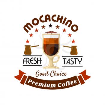 Tall cup of mocaccino topped with whipped cream and dusting of cocoa powder icon, framed by coffee pots with arch of stars and brown ribbon banner. Premium coffee drinks badge for menu or takeaway cup