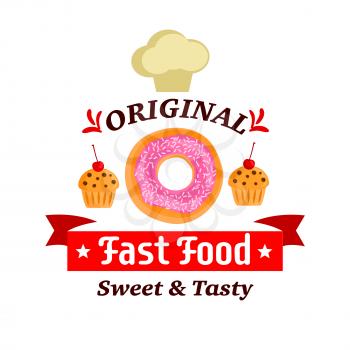 Fast food desserts label. Donut, muffin and chef cap vector icons. Creamy cupcakes with cherry. Template for cafe menu card, cafeteria signboard, poster, sticker
