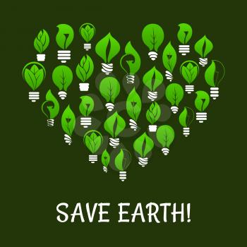 Save Earth. Energy saving placard. Green energy symbol in heart shape with vector elements of green leaf and lamp bulbs. Environmental nature protection and smart electricity concept