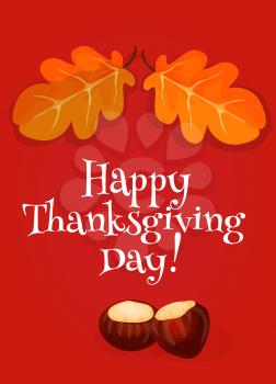 Thanksgiving greeting card, invitation banner with vector elements of acorns, oak autumn leaves on red background with greeting text Happy Thanksgiving Day