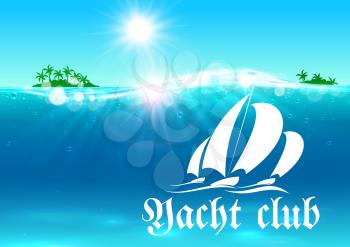 Yacht club placard. Summer vacation banner. Ocean with yacht symbol, tropical palm island, shining sun, water waves. Background for travel agency advertisement