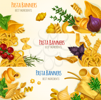 Pasta banners. Italian cuisine decoration banners with pasta varieties sorts and types, cooking vegetable ingredients. Spaghetti, tagliatelli, ravioli vector elements. Poster design for pasta restaura