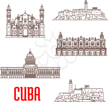 Cuba tourist architecture, travel attraction icons. Great Theatre of Havana, Real Fuerza Fortress, San Carlos de la Cabana, National Capitol, St Christopher Havana Cathedral. Vector detailed facades