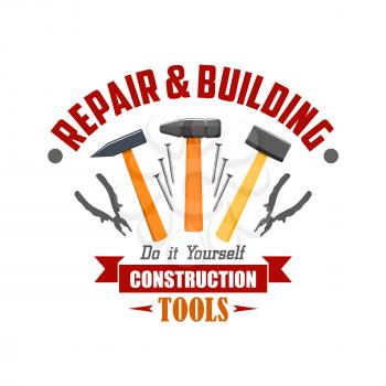 Repair and building tools sign. Vector icon of construction work tools hammer, nails, pliers, nippers, ribbon. Home repair company, shop badge