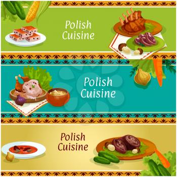 Polish cuisine meat and vegetable dishes menu banner set with baked pork ribs, beef roll and duck with bacon and mushroom sauce, beet bean soup, pickled cabbage soup, headcheese and cookie with nuts