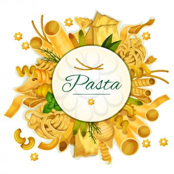Pasta and macaroni poster with spaghetti varieties of tagliatelli and farfalle, penne, tircolore ravioli or bucatini, lasagna and pappardelle, konkiloni and seasonings basil or oregano. Vector macaron
