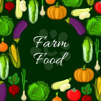Farm food poster of vegetables. Veggies harvest of cabbage with squash and leek, onion and beet, chinese cabbage napa, corn and tomato, pumpkin and eggplant. Vector vegetarian organic healthy food cui