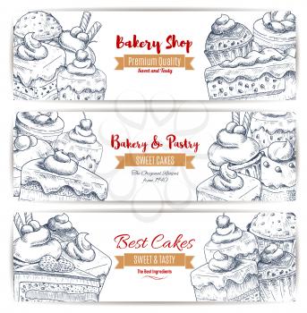 Bakery, pastry desserts sketch of sweets, cakes and cupcakes with fruits and berries, chocolate muffins, creamy pies and tarts with puddings. Vector banners set for baker shop, cafe, cafeteria, patiss