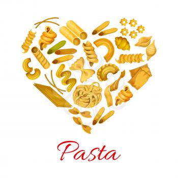 Pasta heart poster of macaroni types. Spaghetti, penne and lasagna, Italian tagliatelli and ravioli, farfalle and pappardelle. Vector quadretti and cobetti rigati, konkiloni, bucatini and tortiglioni,