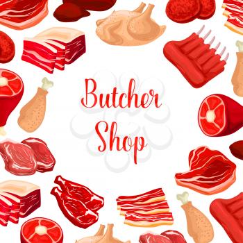 Butchery fresh meat products. Butcher shop poster of fresh beef raw filet and steak, pork bacon and tenderloin or chop, mutton ribs, poultry turkey and chicken leg, beefsteak, t-bone sirloin and meaty