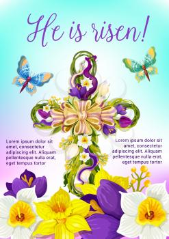 Easter cross of flowers festive poster. Christian religion crucifix symbol with tulip, narcissus and crocus flowers, ribbon, bow, leaves and butterflies. Easter Sunday and He Is Risen greeting card