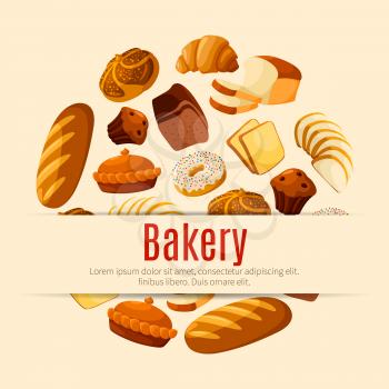 Bakery product poster. Bread and pastry round badge with wheat and rye bread, croissant, cake, cupcake, donut, bun, pie and toast. Bakery and pastry shop label, cafe menu and food packaging design