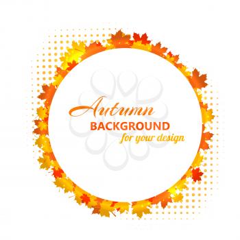 Autumn round frame for text with maple leaves. Vector illustration.