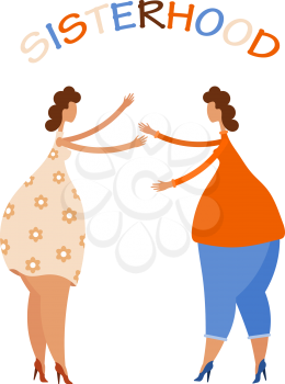 Sisterhood concept. A vector illustration of a meeting of two sesters after a long separation. Two adult women sisters on a white background.