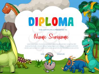 Kids diploma with cartoon dinosaurs, cute vector dragons, funny baby dino characters. School certificate with prehistoric Jurassic period wild animals tyrannosaurus rex, pterodactyl, volcano eruption