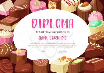 Kids education diploma certificate vector template of school, preschool or kindergarten graduation. Achievement certificate with background frame of chocolate candies, truffle and praline desserts