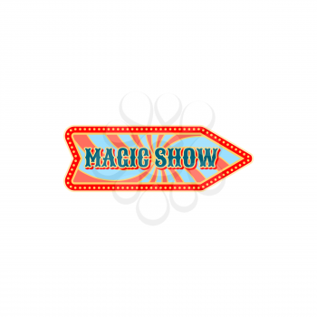 Welcome to circus show isolated retro arrow pointer invitation to magic show old carnival. Vector signboard pointing on entertainment festival at big top circus tent. Chapiteau magic show label sign