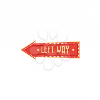 Arrow circus pointer pointing left way isolated. Vector forward or backward direction signboard with lights. Night show direction arrow with framework of lamps, concert inviting banner attraction