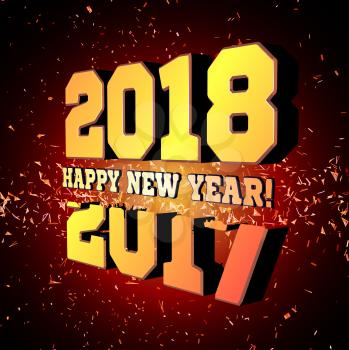 Congratulations on the New Year 2018, which goes after 2017. New Year's numbers with particles flying away from the explosion. Vector illustration