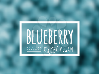 Blueberry background and label on it. Environmentally friendly product good for health. Vector illustration