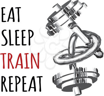 Motivational text for bodybuilding or fitness. Vector illustration with a barbell twisted into a knot. Eat sleep train repeat