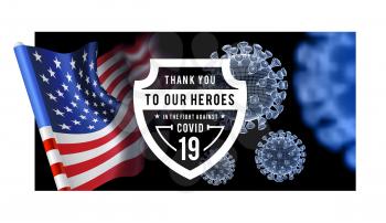 Thanks for the heroes helping to fight the coronavirus. OVID-19. SARS-COV-2. Respect emergency, doctors, volunteers, etc. Vector illustration with USA flag on background.