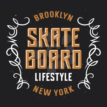 Skate board vintage typography / t-shirt graphics / Vector illustration / Original Graphic Tee