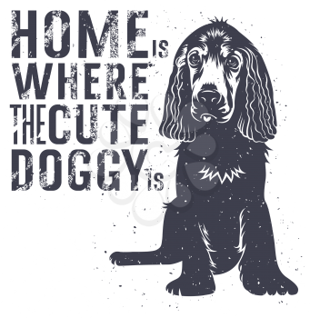 Vector hand drawn typography poster with a cute puppy dog. Home is where a cute doggie is. Inspirational and motivational illustration. T-shirt print graphics
