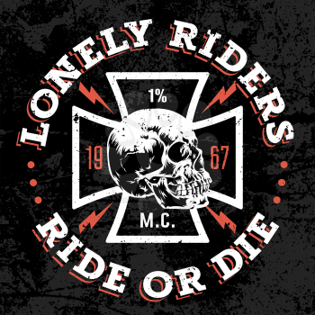 Vector hand drawn illustration with Maltese cross and a skull. Lonely Riders. Ride or Die. Motorcycle club T shirt graphics concept. Grunge texture on separate layer