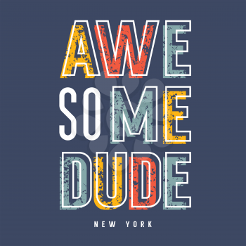 Kids t-shirt print design / Original Graphic Tee / Awesome dude New York typography / Vectors