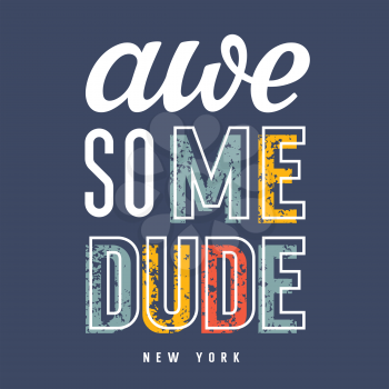 Kids t-shirt print design / Original Graphic Tee / Awesome dude New York typography / Vectors