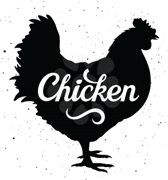 Chicken silhouette with a calligraphic inscription Chicken on a grunge background. Vector illustration