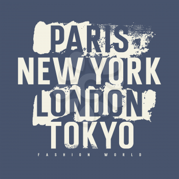 Cities of Fashion typography for T-shirt graphics, posters and prints. Inscriptions 'Paris, London, New York,Tokyo, fashion world' with grunge design elements. Vectors