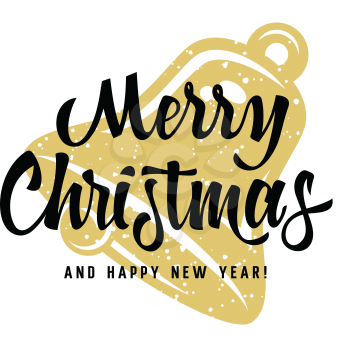 Christmas greeting card. Merry Christmas and Happy New Year. Vector illustration with calligraphic inscription and a gold bell