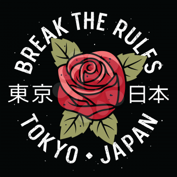 Slogan typography with a rose and leaves for t shirt printing, graphic tee, t-shirt design for girls. Break the rules. Hieroglyphs meaning Tokyo Japan
