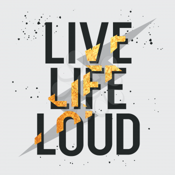 Live life loud slogan. T-shirt print design, graphic tee. Vector illustration with lightning and trendy slogan