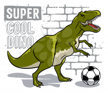 Dinosaur vector illustration and slogan typography for child t-shirt design. Tyrannosaur T-Rex playing football ball or soccer ball. Funny graphic tee