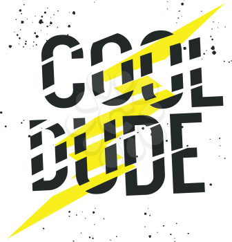 Cool Dude slogan. T-shirt design, Graphic Tee. Vector illustration with trendy slogan and lightning