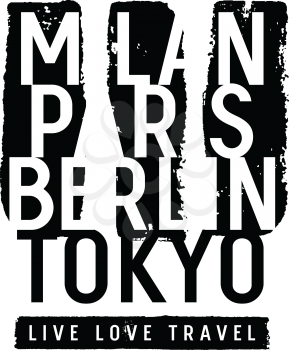 Cities typography for T-shirt design, posters and prints. Inscriptions Milano, Paris, Berlin, Tokyo and Live. Love. Travel. Grunge design elements. Vectors
