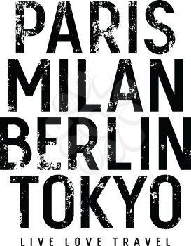 Cities typography for T-shirt design, posters and prints. Inscriptions Milan, Paris, Berlin, Tokyo and Live. Love. Travel. Grunge design elements. Vectors