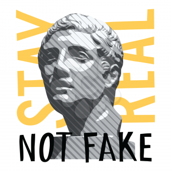 Antique statue illustration with motivation quote for t-shirt design. Stay real, not fake