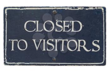 Closed to visitors sign isolated over white background