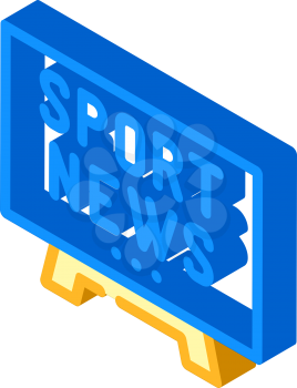 sport news tv isometric icon vector. sport news tv sign. isolated symbol illustration