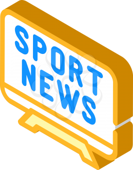 sport news isometric icon vector. sport news sign. isolated symbol illustration