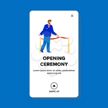 Opening Ceremony Tape Cutting Businessman Vector. Monument Or Building Opening Ceremony Event, Man Cut Red Ribbon With Scissors. Character Presentation Procedure Web Flat Cartoon Illustration