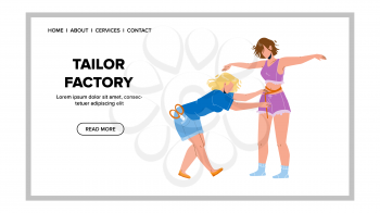 Tailor Factory Worker Measuring Model Sizes Vector. Seamstress Tailor Factory Employee Take Measurement From Young Girl For Sew Fashion Dress Clothing. Characters Web Flat Cartoon Illustration