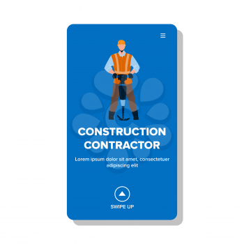 Construction Contractor Working With Drill Vector. Construction Contractor Drilling Road Asphalt With Industrial Equipment. Character Man Working In Professional Suit Web Flat Cartoon Illustration